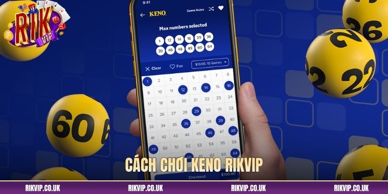 cách chơi Keno Rikvip