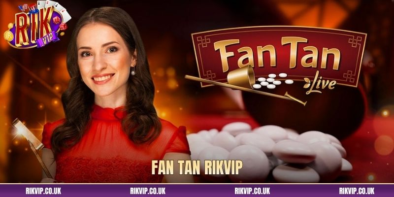 Fan tan Rikvip