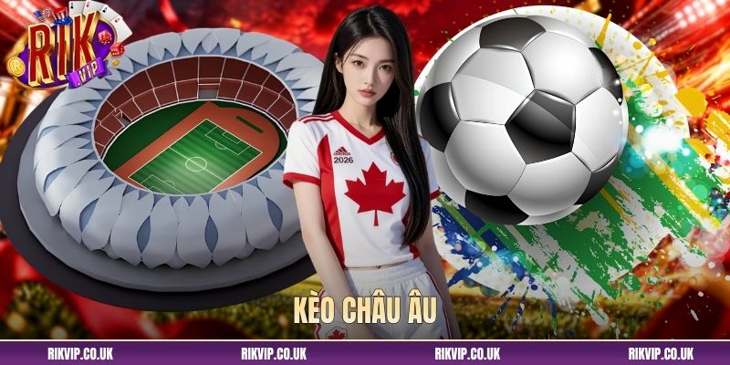 Kèo châu Âu
