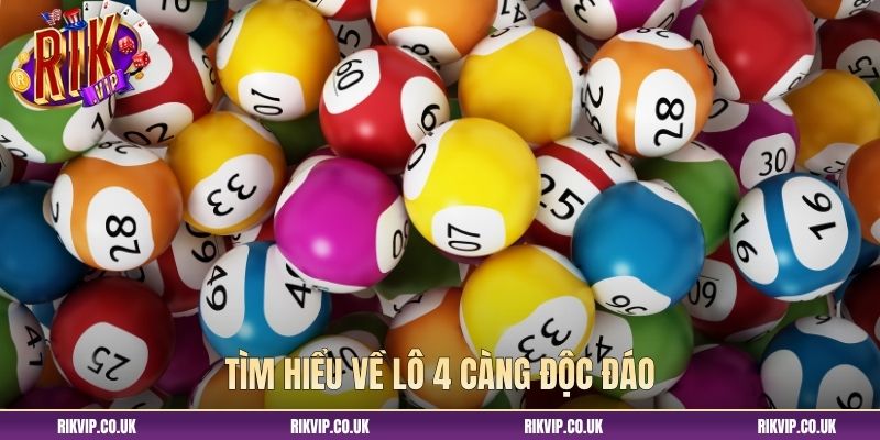 Tìm hiểu về lô 4 càng độc đáo